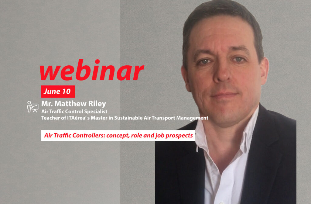 WEBINAR 10 junio Matt Riley 1024x671 - Webinar about Air Traffic Controllers: concept, role and job prospects