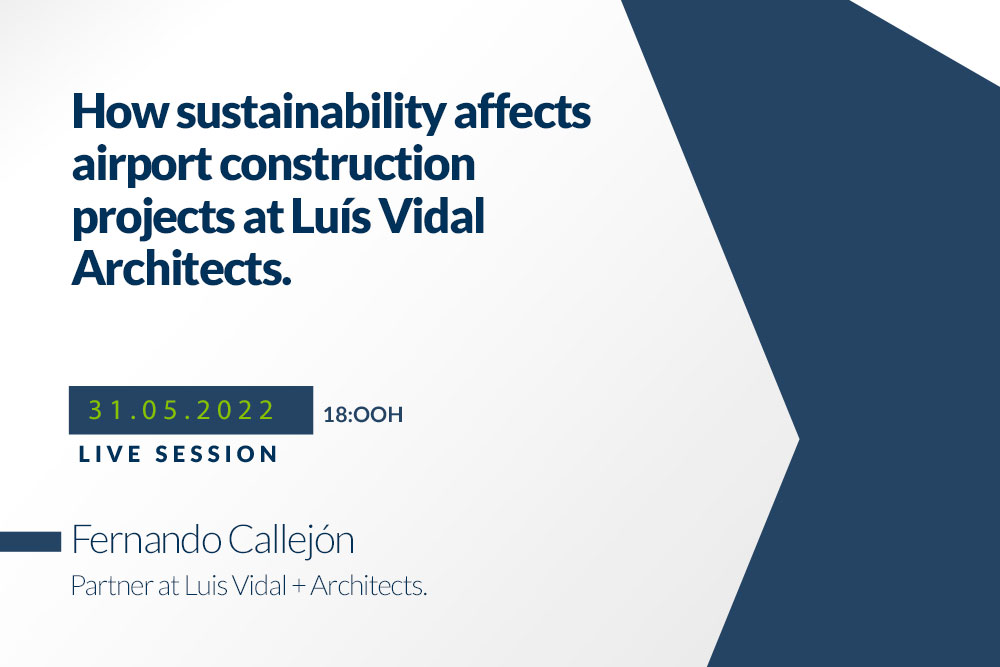 Webinar about how sustainability affects airport construction projects at Luís Vidal Architects