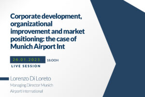 New webinar about Corporate development, organizational improvement and market positioning: the case of Munich Airport Int